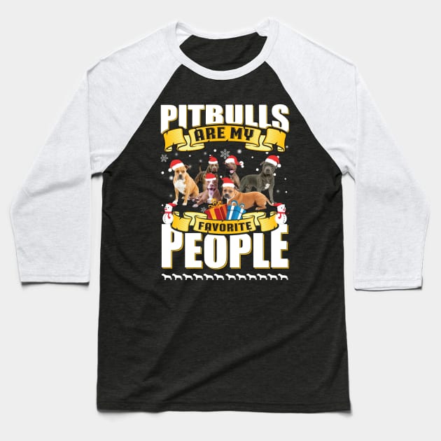 Pit bulls are my favorite people Baseball T-Shirt by Him